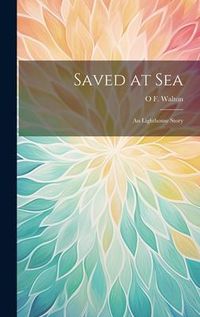 Produktbild: Saved at Sea: An Lighthouse Story