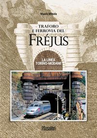 Produktbild: Traforo e ferrovia del Frejus. La linea Torino-Modane