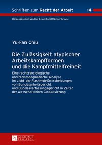 Produktbild: Die Zul&auml;ssigkeit atypischer Arbeitskampfformen und die Kampfmittelfreiheit