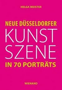 Produktbild: Neue D&uuml;ssledorfer Kunstszene in 70 Portr&auml;ts