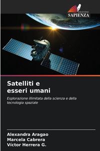 Produktbild: Satelliti e esseri umani