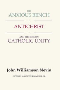 Produktbild: The Anxious Bench, Antichrist and the Sermon Catholic Unity
