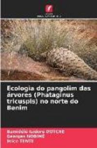 Produktbild: Ecologia do pangolim das &aacute;rvores (Phataginus tricuspis) no norte do Benim