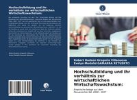 Produktbild: Hochschulbildung und ihr verh&auml;ltnis zur wirtschaftlichen Wirtschaftswachstum: