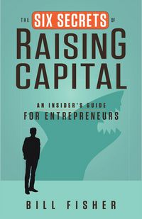 Produktbild: The Six Secrets of Raising Capital