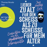 Produktbild: Lieber zu alt f&uuml;r den Schei&szlig; als zu schei&szlig;e f&uuml;r mein Alter