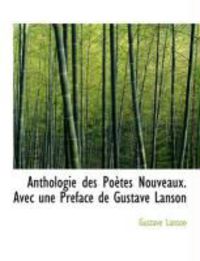 Produktbild: Anthologie Des Po Tes Nouveaux. Avec Une PR Face de Gustave Lanson
