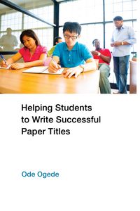Produktbild: Helping Students to Write Successful Paper Titles