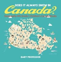 Bild vom Artikel Does It Always Snow in Canada? Geography 4th Grade | Children's Canada Books vom Autor BABY