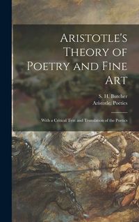 Produktbild: Aristotle's Theory of Poetry and Fine Art: With a Critical Text and Translation of the Poetics