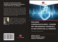 Produktbild: MALADIES CARDIOVASCULAIRES : EXAMEN DES M&Eacute;CANISMES POTENTIELS ET DES EFFETS DE LA TH&Eacute;RAPIE