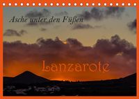 Produktbild: Asche unter den F&uuml;&szlig;en - Lanzarote (Tischkalender 2022 DIN A5 quer)