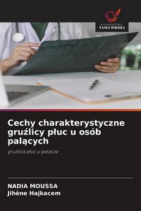 Produktbild: Cechy charakterystyczne gru&iquest;licy p&iquest;uc u os&oacute;b pal&iquest;cych