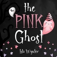 Bild vom Artikel The Pink Ghost vom Autor Isla Wynter