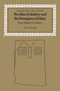 Produktbild: The Idea of Idolatry and the Emergence of Islam