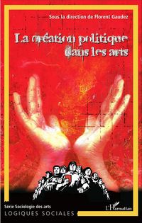 Produktbild: La cr&eacute;ation politique dans les arts (Tome 1)