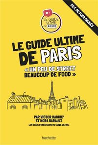 Produktbild: Le guide ultime de Paris : un peu de street, beaucoup de food