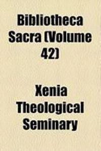 Produktbild: Bibliotheca Sacra (Volume 42)