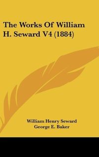 Produktbild: The Works Of William H. Seward V4 (1884)