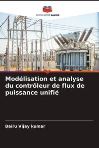 Produktbild: Mod&eacute;lisation et analyse du contr&ocirc;leur de flux de puissance unifi&eacute;