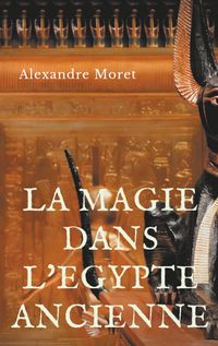 Produktbild: La magie dans l'Egypte ancienne