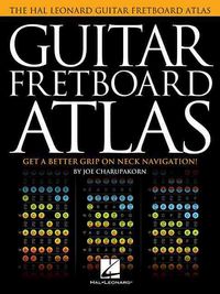 Produktbild: Guitar Fretboard Atlas Joe Charupakorn Guitar Educational Book Learn Scales and Chords Across the Neck with Full-Color Diagrams Hal Leonard Guitar Method and Music Teacher Resource