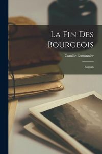 Produktbild: La fin des bourgeois; roman