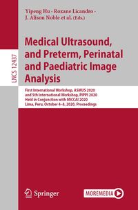 Produktbild: Medical Ultrasound, and Preterm, Perinatal and Paediatric Image Analysis
