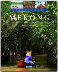 Bild vom Artikel Mekong - Eine Flussreise von China nach Vietnam vom Autor Anett und Mario Weigt