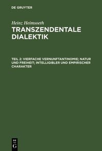Produktbild: Vierfache Vernunftantinomie; Natur und Freiheit; intelligibler und empirischer Charakter