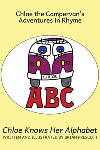 Produktbild: Chloe Knows Her Alphabet (Chloe the Campervan's Adventures in Rhyme, #8)