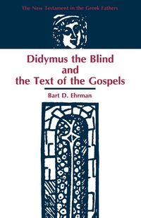 Produktbild: Didymus the Blind and the Text of the Gospels
