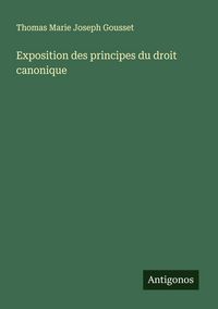 Produktbild: Exposition des principes du droit canonique