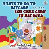 Produktbild: I Love to Go to Daycare Ich gehe gern in die Kita
