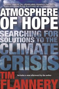 Bild vom Artikel Atmosphere of Hope: Searching for Solutions to the Climate Crisis vom Autor Tim Flannery
