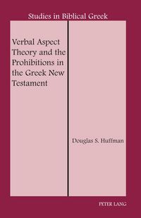 Produktbild: Verbal Aspect Theory and the Prohibitions in the Greek New Testament