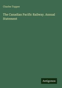 Produktbild: The Canadian Pacific Railway. Annual Statement