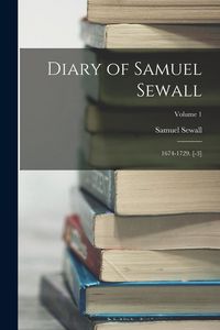 Produktbild: Diary of Samuel Sewall: 1674-1729. [-3]; Volume 1