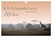 Produktbild: Ich tr&auml;umte von Afrika (Wandkalender 2026 DIN A4 quer), CALVENDO Monatskalender