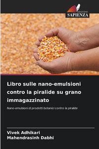 Produktbild: Libro sulle nano-emulsioni contro la piralide su grano immagazzinato