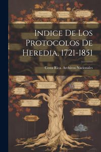 Produktbild: Indice De Los Protocolos De Heredia, 1721-1851