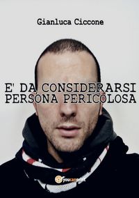 Produktbild: &Egrave; da considerarsi persona pericolosa
