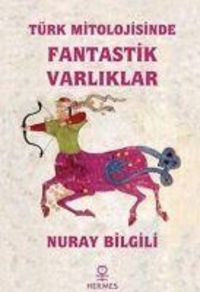 Produktbild: T&uuml;rk Mitolojisinde Fantastik Varliklar