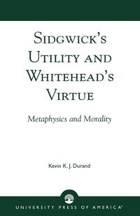 Produktbild: Sidgwick's Utility and Whitehead's Virtue