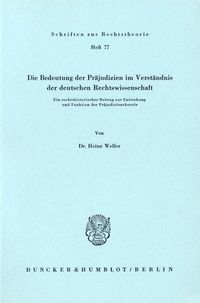 Produktbild: Die Bedeutung der Pr&auml;judizien im Verst&auml;ndnis der deutschen Rechtswissenschaft.