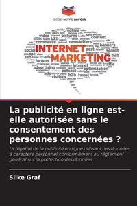 Produktbild: La publicit&eacute; en ligne est-elle autoris&eacute;e sans le consentement des personnes concern&eacute;es ?