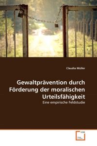 Produktbild: M&uuml;ller, C: Gewaltpr&auml;vention durch F&ouml;rderung der moralischen