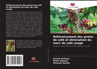 Produktbild: R&eacute;f&eacute;rencement des grains de caf&eacute; et &eacute;limination du marc de caf&eacute; usag&eacute;