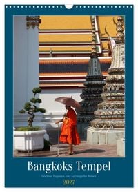Produktbild: Bangkoks Tempel - Goldene Pagoden und safrangelbe Roben (Wandkalender 2027 DIN A3 hoch), CALVENDO Monatskalender