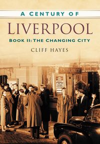 Produktbild: Hayes, C: A Century of Liverpool Book II